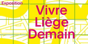 https://www.cultureliege.be/wp-content/uploads/2023/10/Mercredi-04-Octobre-2023-Exposition-Expo-Vive-Liege-Demain-urbanisme-et-amenagement-du-territoire-300x150.jpg