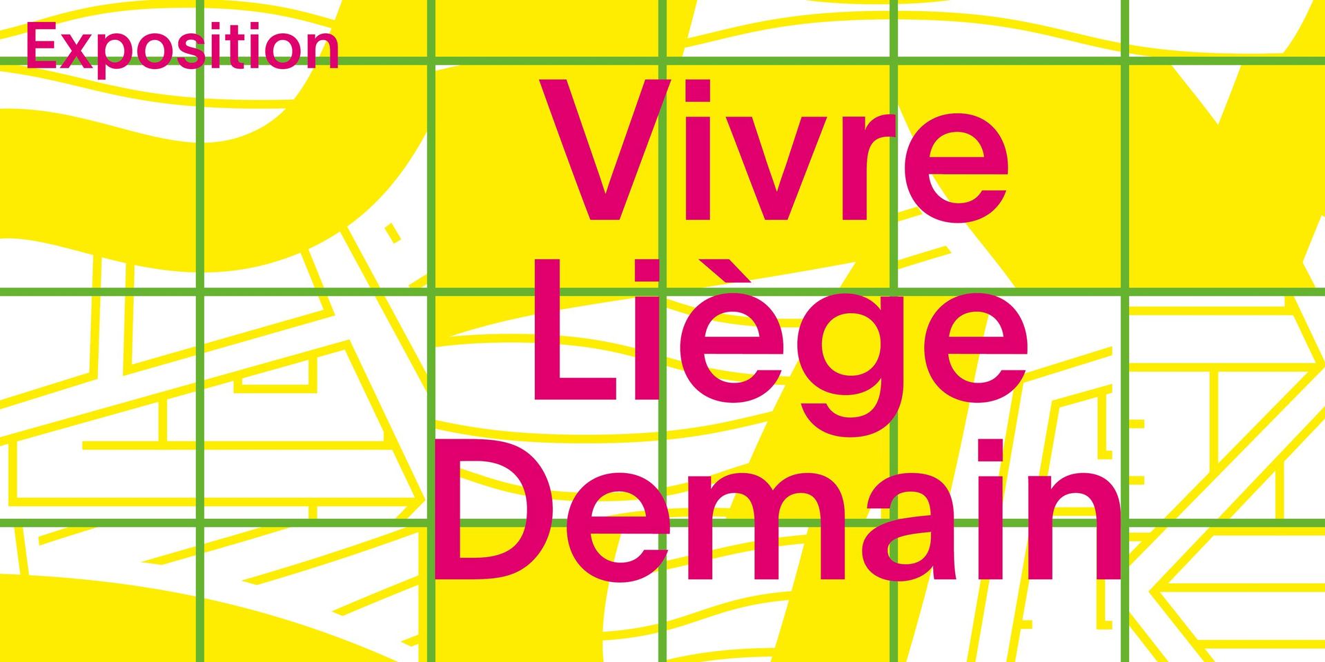 Expo Vivre Liège Demain - Urbanisme et aménagement du territoire - MAGLIEGE  BY CULTURE LIÈGE ASBL