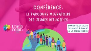 Conférence - Le Parcours migratoire des jeunes réfugié•es à la Menuiserie par Live in Color à LIEGE