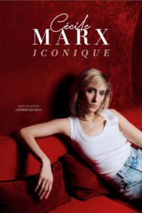 CÉCILE MARX - Iconique à La Comédie en Ile à LIEGE